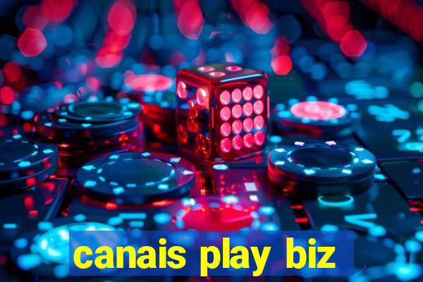 canais play biz